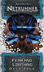 Android Netrunner LCG DP: Fear and Loathing
