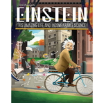Einstein: His Amazing Life and Incomparable Science