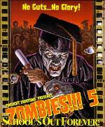 Zombies!!! 5: School's Out Forever